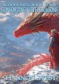 Consorting with Dragons (Bloodlines #4)