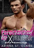 Forechecked by Forever (Montreal Triumph Hockey #2)