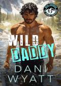 Wild Daddy (Real Daddies: Boone Brothers #2)