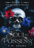 Soul to Possess (The Artmaker Trilogy #1)