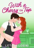 With a Cherry On Top (Love & Other Recipes #4)