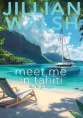 Meet Me in Tahiti (Meet Me For Romance #1)