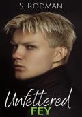 Unfettered Fey (Found & Freed: The Unfettered #7)