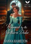 Ruined by the Northern Duke (Dukes of the Compass Rose #1)