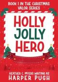 Holly Jolly Hero (The Christmas Valor #1)