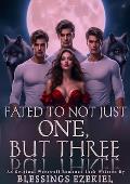 Fated To Not Just One, But Three