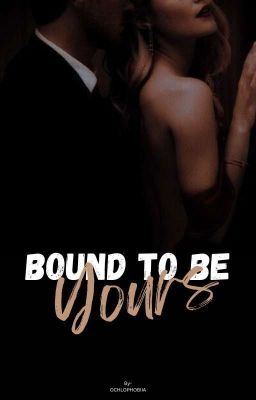 Bound To Be Yours