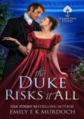 The Duke Risks it All (The Gambling Dukes #2)