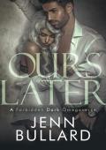 Ours Later (Forbiddenverse #1)