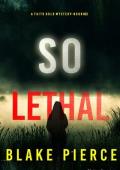 So Lethal (Faith Bold #22)