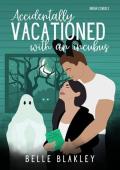 Accidentally Vacationed with an Incubus (Briar Coven #2)