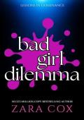 Bad Girl Dilemma (Lessons In Dominance #3)
