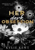 Her Dark Obsession (Obsessive Love Trilogy #1)