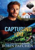 Capturing You (The Wright Heroes of Maine #6)