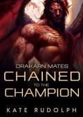 Chained to the Champion (Drakarn Mates #5)