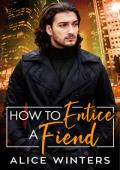 How to Entice a Fiend (VRC: Vampire Related Crimes #6)