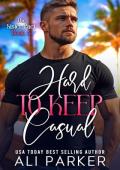 Hard to Keep Casual (The Sister Pact #3)