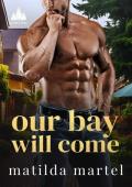 Our Bay Will Come (Cedar Bay #2)