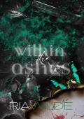 Within the Ashes (Burn For Me #4)