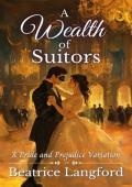 A Wealth of Suitors (Sweet Standalone Pride and Prejudice Variations #7)