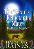 The Bear’s Reluctant Mate (Bear Creek Forever:Thornberg Vineyard #3)
