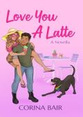 Love You A Latte (Stone Ridge #2)