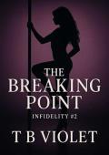 The Breaking Point (Infidelity #2)