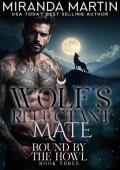 Wolf’s Reluctant Mate (Bound by the Howl #3)