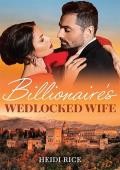 Billionaire’s Wedlocked Wife