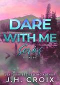 Dare With Me Series: Books 4-6
