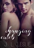 Changing Caleb (Hearts of Hollis #3)