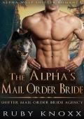 The Alpha’s Mail Order Bride (Shifter Mail Order Bride Agency #6)