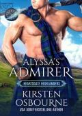Alyssa’s Admirer (Heartsgate Highlanders #3)