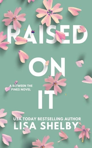 Raised On It (Between the Pines #1)