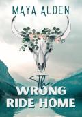 The Wrong Ride Home (Wildflower Canyon #1)