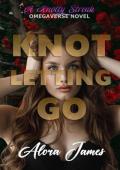Knot Letting Go (Knotty Streak Omegaverse #4)
