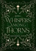 Whispers Among Thorns (Deadly Fae Duology #1)