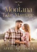 A Montana Fake Marriage (Sagebrush Ranch Sweethearts #1)