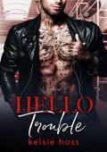 Hello Trouble