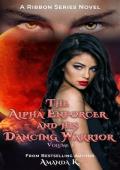 The Alpha Enforcer and His Dancing Warrior Vol. 1 (Ribbon #9)
