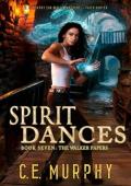 Spirit Dances (The Walker Papers #7)