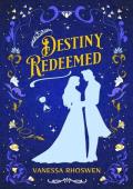 Destiny Redeemed (Reborn Villainess #2)