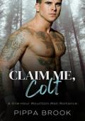 Claim Me, Colt (The Mountain Code #2)