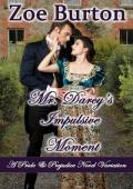 Mr. Darcy’s Impulsive Moment