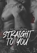 Straight to You