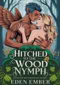 Hitched to the Wood Nymph (Monster Matchmaking #2)