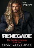 Renegade (The Santini Assassins #2)
