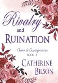 Rivalry and Ruination (Crime and Consequences #2)