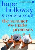 The Summer We Made Promises (The Destin Diaries #3)