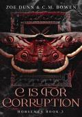 C is For Corruption (Horsemen #3)